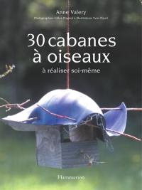 30 cabanes à oiseaux à réaliser soi-même