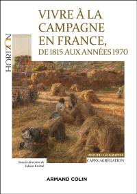 Vivre à la campagne en France, de 1815 aux années 1970 : Capes agrégation histoire géographie