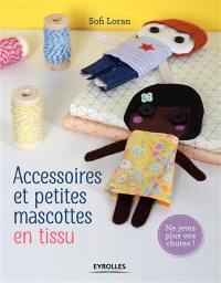 Accessoires et petites mascottes en tissu : ne jetez plus vos chutes !