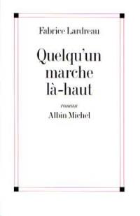 Quelqu'un marche là-haut