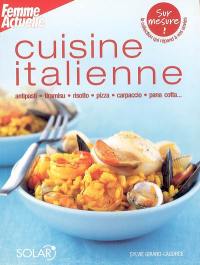 Cuisine italienne : antipasti, tiramisu, risotto, pizza, carpaccio, pana cotta...