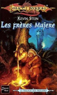 Trilogie des préludes. Vol. 3. Les frères Majere