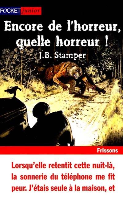 Encore de l'horreur, quelle horreur !