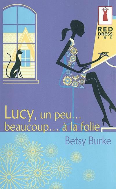 Lucy, un peu... beaucoup... à la folie