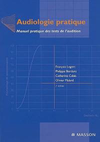 Audiologie pratique : manuel pratique des tests de l'audition