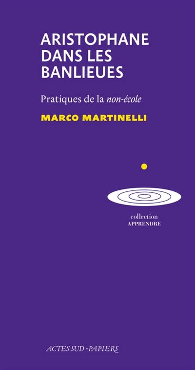 Aristophane dans les banlieues : pratiques de la non-école