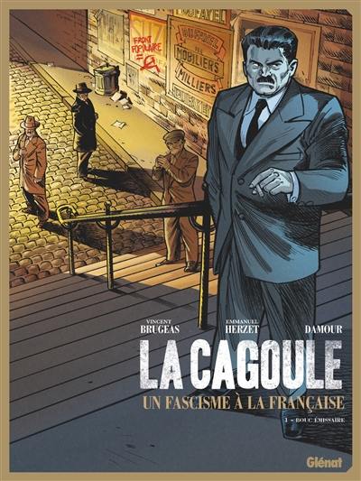 La Cagoule. Vol. 1. Bouc émissaire