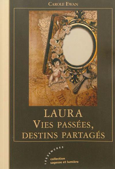 Laura, vies passées, destins partagés