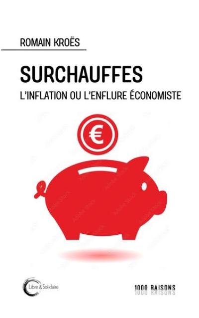 Surchauffe : l'inflation ou l'enflure économiste