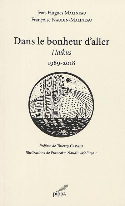 Dans le bonheur d'aller : haïkus (1989-2018)