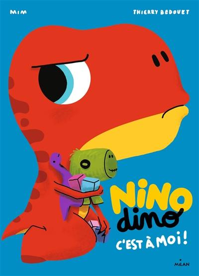 Nino dino. C'est à moi !