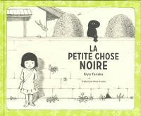 La petite chose noire