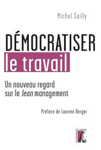 Démocratiser le travail : un nouveau regard sur le lean management