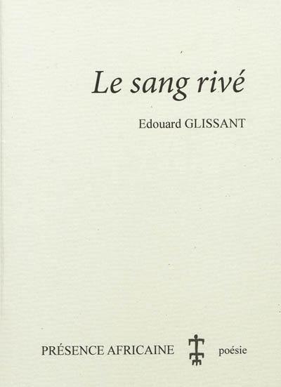 Le sang rivé : poèmes