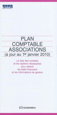 Plan comptable associations : la liste des comptes et les repères nécessaires pour obtenir les états financiers et les informations de gestion