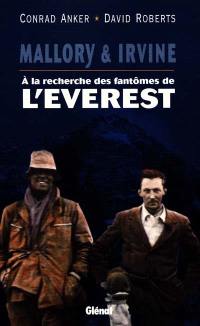 Mallory et Irvine : à la recherche des fantômes de l'Everest