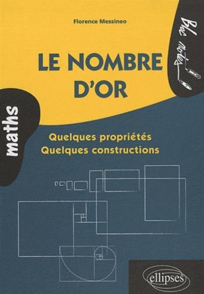 Le nombre d'or : quelques propriétés, quelques constructions