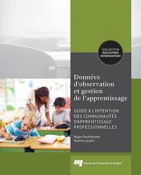 Données d'observation et gestion de l'apprentissage : guide à l'intention des communautés d'apprentissage professionnelles