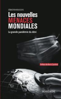 Les nouvelles menaces mondiales : la grande pandémie du déni