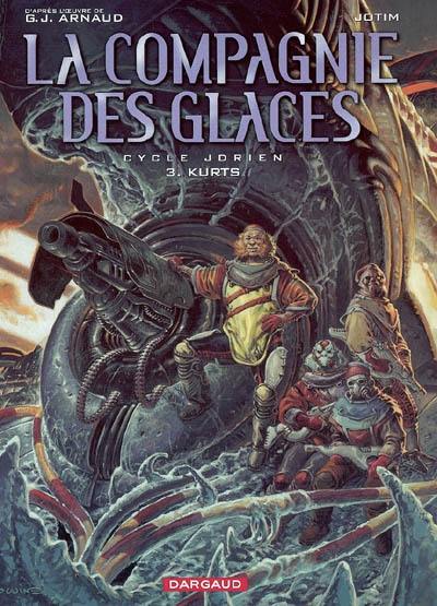 La compagnie des glaces : cycle Jdrien. Vol. 3. Kurts