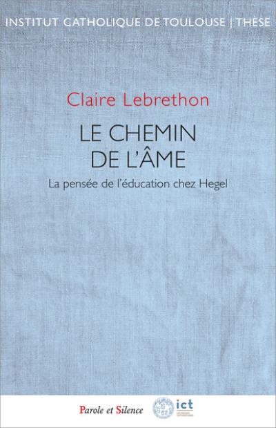 Le chemin de l'âme : la pensée de l'éducation chez Hegel