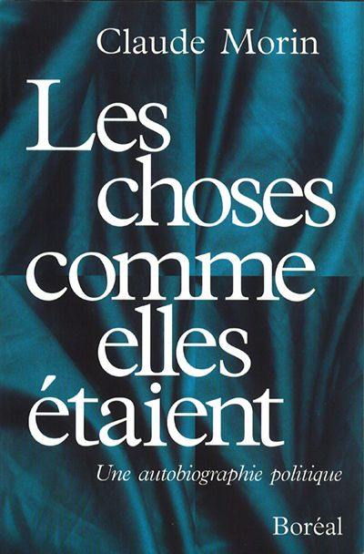 Les choses comme elles étaient : une autobiographie politique