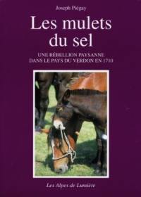 Alpes de lumière (Les), n° 126. Les mulets du sel : une rébellion paysanne dans le pays du Verdon en 1710