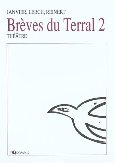 Brèves du Terral. Vol. 2. Pour la vue. La neige ne fait pas de bruit quand elle tombe du ciel. Haut vol