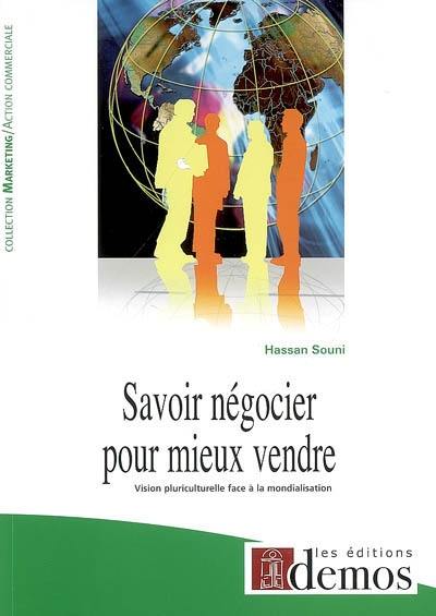 Savoir négocier pour mieux vendre : vision pluriculturelle face à la mondialisation