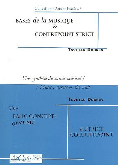 Une synthèse du savoir musical. Vol. 1. Bases de la musique & contrepoint strict. The basic concepts of music & strict counterpoint. Music, secrets of the craft. Vol. 1. Bases de la musique & contrepoint strict. The basic concepts of music & strict counterpoint