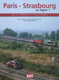 Paris-Strasbourg : la ligne 1 : de la vapeur à l'électrique