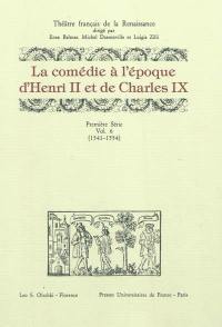 Théâtre français de la Renaissance. Vol. 6-1. La comédie à l'époque d'Henri II et de Charles IX : 1541-1554