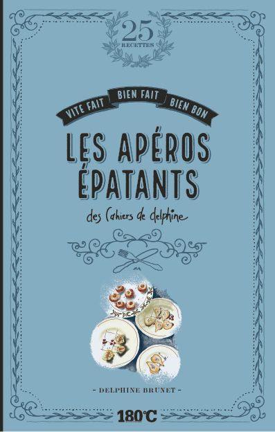 Les apéros épatants : des cahiers de Delphine