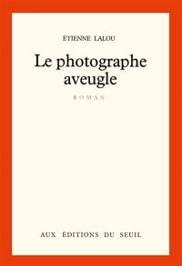 Le Photographe aveugle