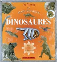 La main magique : dinosaures