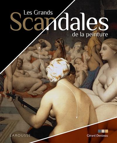 Les grands scandales de la peinture