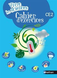 Vivre les sciences CE2 : cahier d'exercices