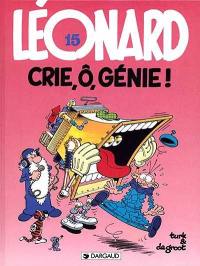 Léonard. Vol. 15. Crie, ô, génie !