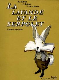 La lavande et le serpolet : cahier d'exercices