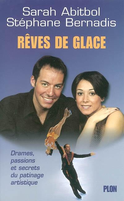 Rêves de glace : drames, passions et secrets du patinage artistique