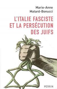 L'Italie fasciste et la persécution des Juifs