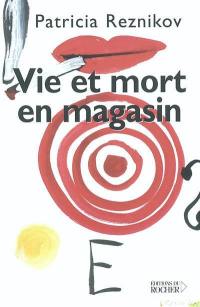 Vie et mort en magasin