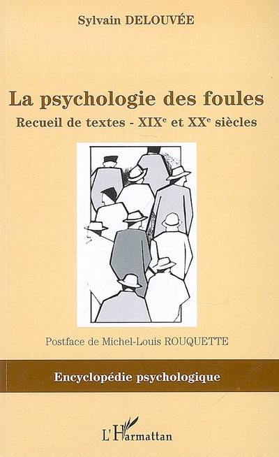 La psychologie des foules : recueil de textes, XIXe et XXe siècles