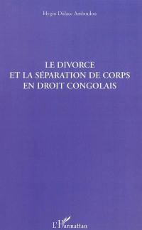 Le divorce et la séparation de corps en droit congolais