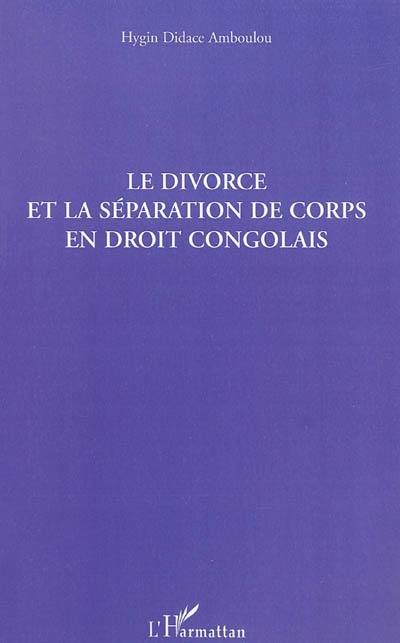 Le divorce et la séparation de corps en droit congolais