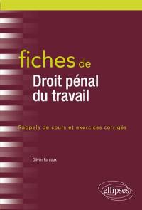 Fiches de droit pénal du travail : rappels de cours et exercices corrigés