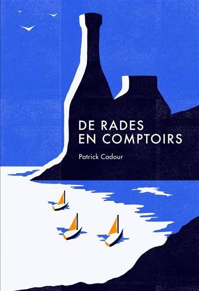 De rades en comptoirs : ripailles maritimes