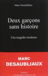 Deux garçons sans histoire : une tragédie moderne