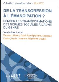 De la transgression à l'émancipation ? : penser les transformations des normes sociales à l'aune du genre