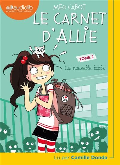 Le carnet d'Allie. Vol. 2. La nouvelle école